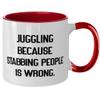 Gag Juggling Two Tone 11oz Mug, Juggling Because Stabbing People is Wrong, For Friends, Present From, Cup For Juggling view 2