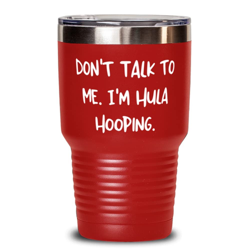 Don't Talk to Me. I'm Hula Hooping. 30oz Tumbler, Hula Hooping Insulated Tumbler, Love For Hula Hooping