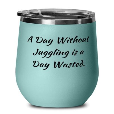 Best Juggling, A Day Without Juggling is a Day Wasted., Juggling Wine Glass From