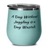Best Juggling, A Day Without Juggling is a Day Wasted., Juggling Wine Glass From view 1
