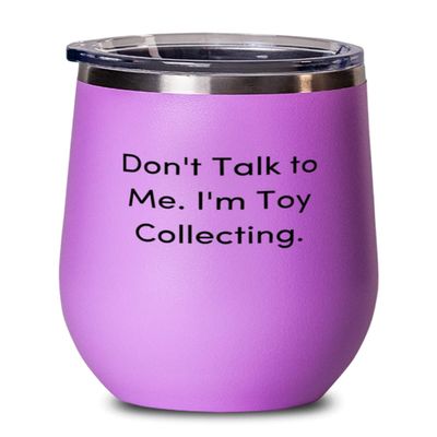 Sarcasm Toy Collecting, Don't Talk to Me. I'm Toy Collecting, Fancy Birthday From Friends