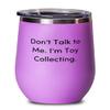 Sarcasm Toy Collecting, Don't Talk to Me. I'm Toy Collecting, Fancy Birthday From Friends view 1