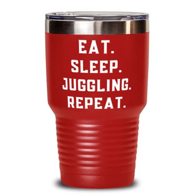 Best Juggling 30oz Tumbler, Eat. Sleep. Juggling. Repeat., s For Friends, Present From, Stainless Steel Tumbler For Juggling