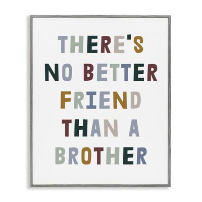 Stupell Industries 'There's No Better Friend Than a Brother Phrase', Framed Giclee Art, Gray, 11 x 14 Inches, Easy to Hang and Sturdy, Made in USA, by Lil' Rue