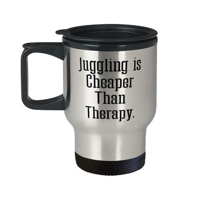 Joke Juggling s, Juggling is Cheaper Than Therapy, Birthday Travel Mug For Juggling