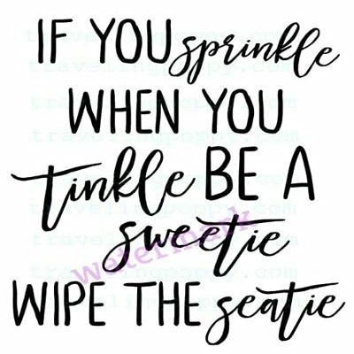 11x14 IF YOU SPRINKLE WHEN YOU TINKLE BE A SWEETIE AND WIPE THE SEATIE QUOTE PHOTO