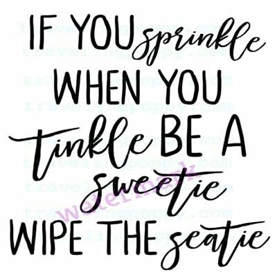 11x14 IF YOU SPRINKLE WHEN YOU TINKLE BE A SWEETIE AND WIPE THE SEATIE QUOTE PHOTO