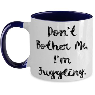 Useful Juggling s, Don't Bother Me, I'm Juggling, Juggling Two Tone 11oz Mug From
