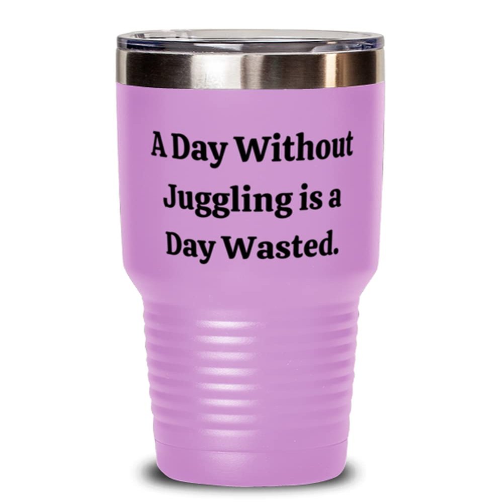 Fancy Juggling Gifts, A Day Without Juggling is a Day Wasted, Love Holiday 30oz Tumbler Gifts For Friends