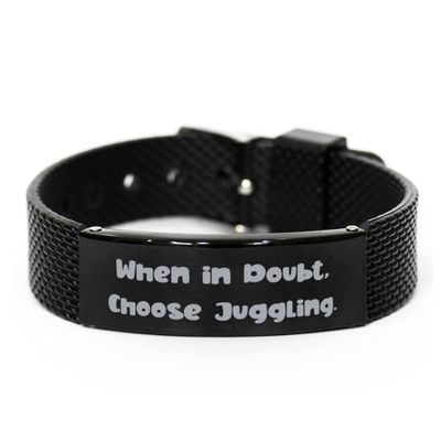 Creative Gift Store Sarcastic Juggling Gifts, When in Doubt, Choose Juggling, Joke from Friends