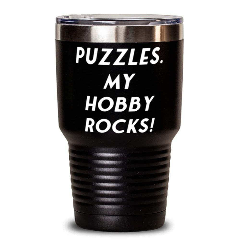 Puzzles. My Hobby Rocks! 30oz Tumbler, Puzzles Present From, Fun Stainless Steel Tumbler For Friends