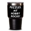 Puzzles. My Hobby Rocks! 30oz Tumbler, Puzzles Present From, Fun Stainless Steel Tumbler For Friends view 1