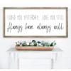 Always Loved You Always Will Farm Sign Wood Framed Rustic Farmhouse Sign Wall Art Farmhouse Distressed Sothern Charm Home Decor (13" x 33") view 1