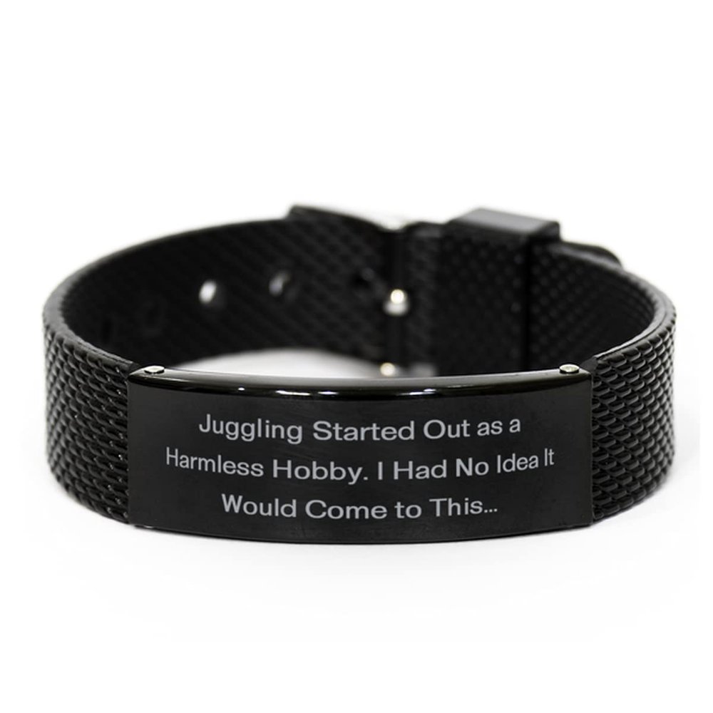 Motivational Juggling Black Shark Mesh Bracelet, Juggling Started Out as a Harmless Hobby. I, Sarcasm Gifts for Friends