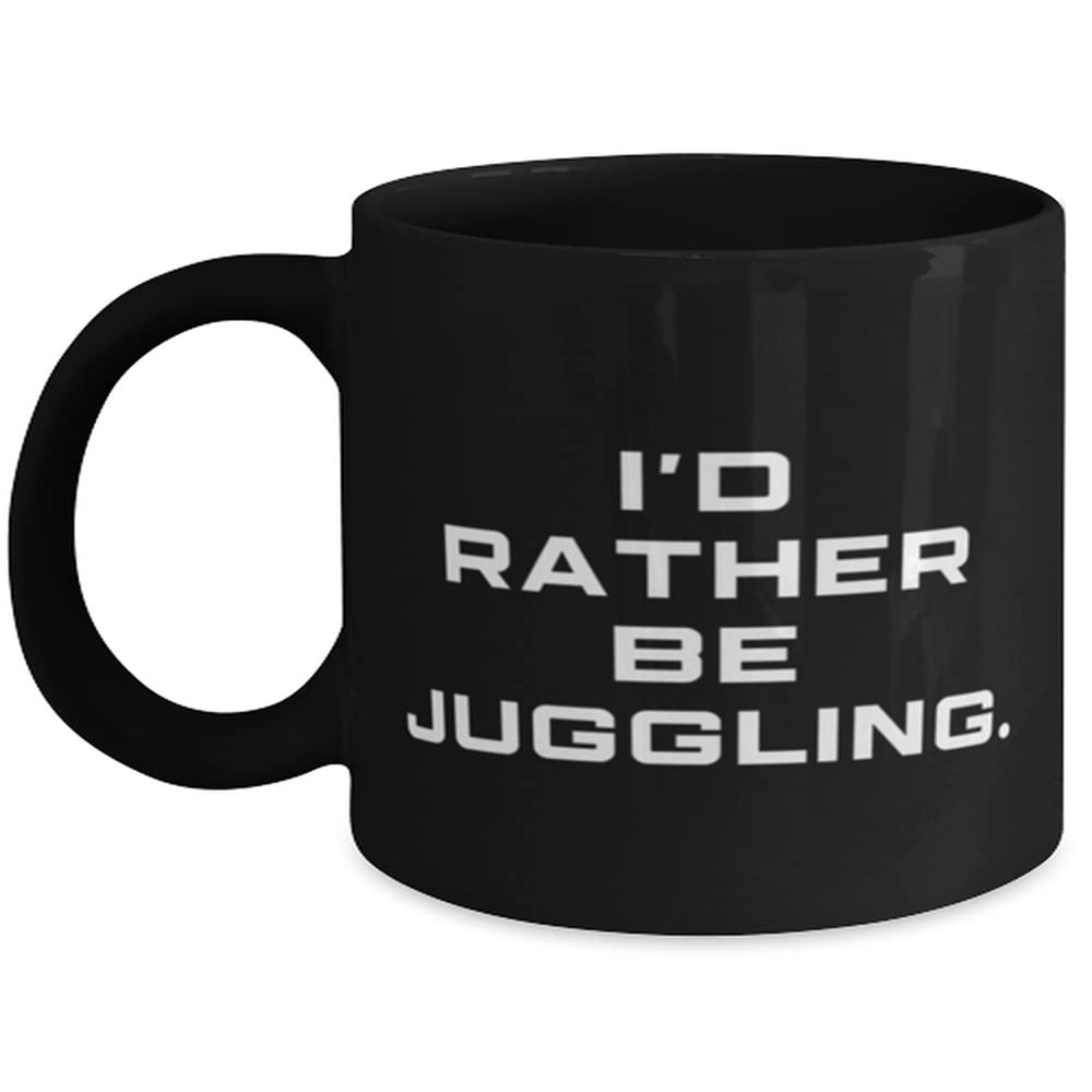 I'd Rather Be Juggling. Juggling 11oz 15oz Mug, Fun Juggling Gifts, Cup For Friends