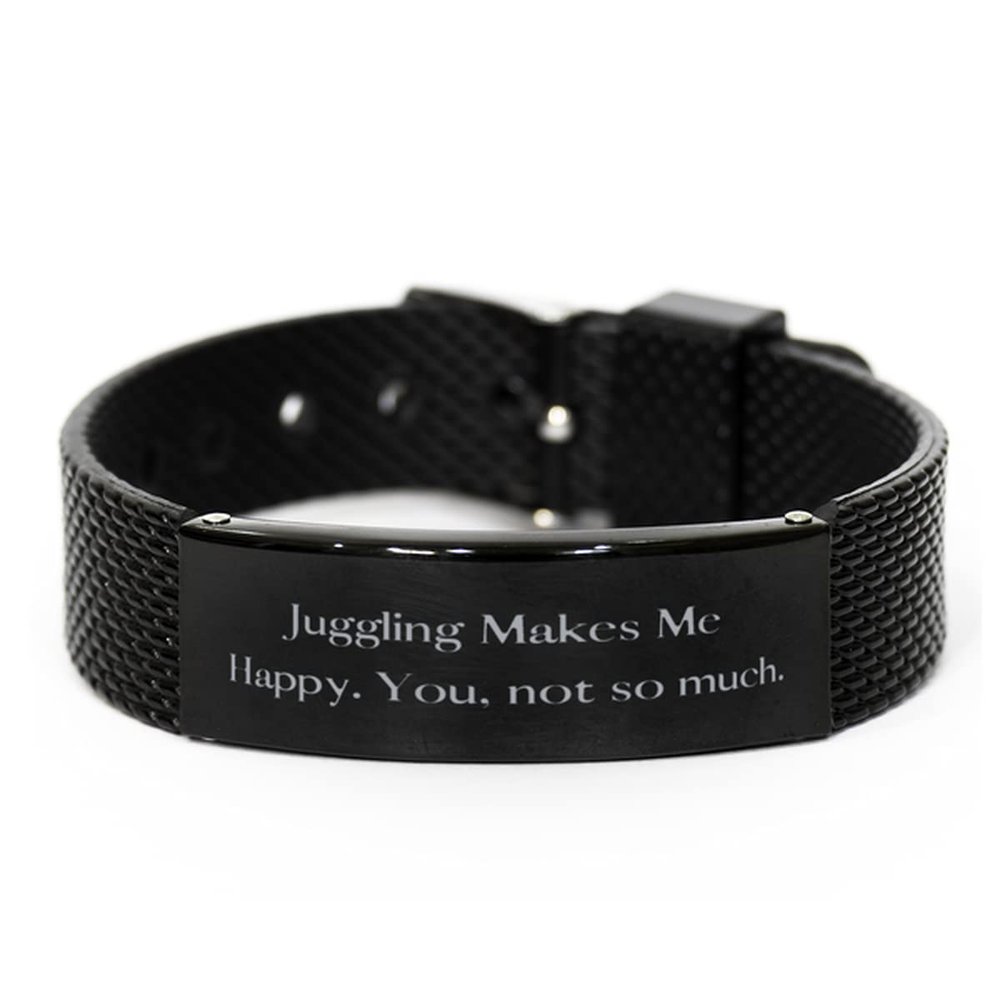 Juggling Makes Me Happy. You, not so Much. Juggling Black Shark Mesh Bracelet, Useful Juggling Gifts, Engraved Bracelet for Friends
