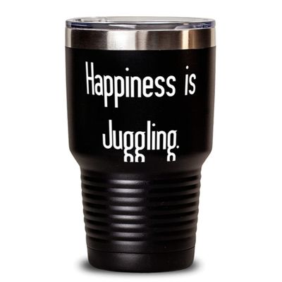 Inappropriate Juggling 30oz Tumbler, Happiness is Juggling, Gifts For Friends, Present From, Insulated Tumbler For Juggling