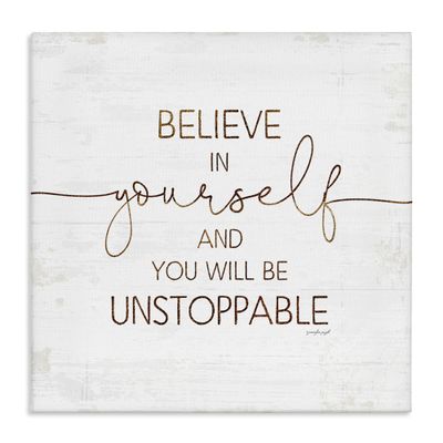 Stupell Industries Believe in Yourself Be Unstoppable Phrase Rustic Typography, Designed by Jennifer Pugh Canvas Wall Art, 24 x 24, Off- White