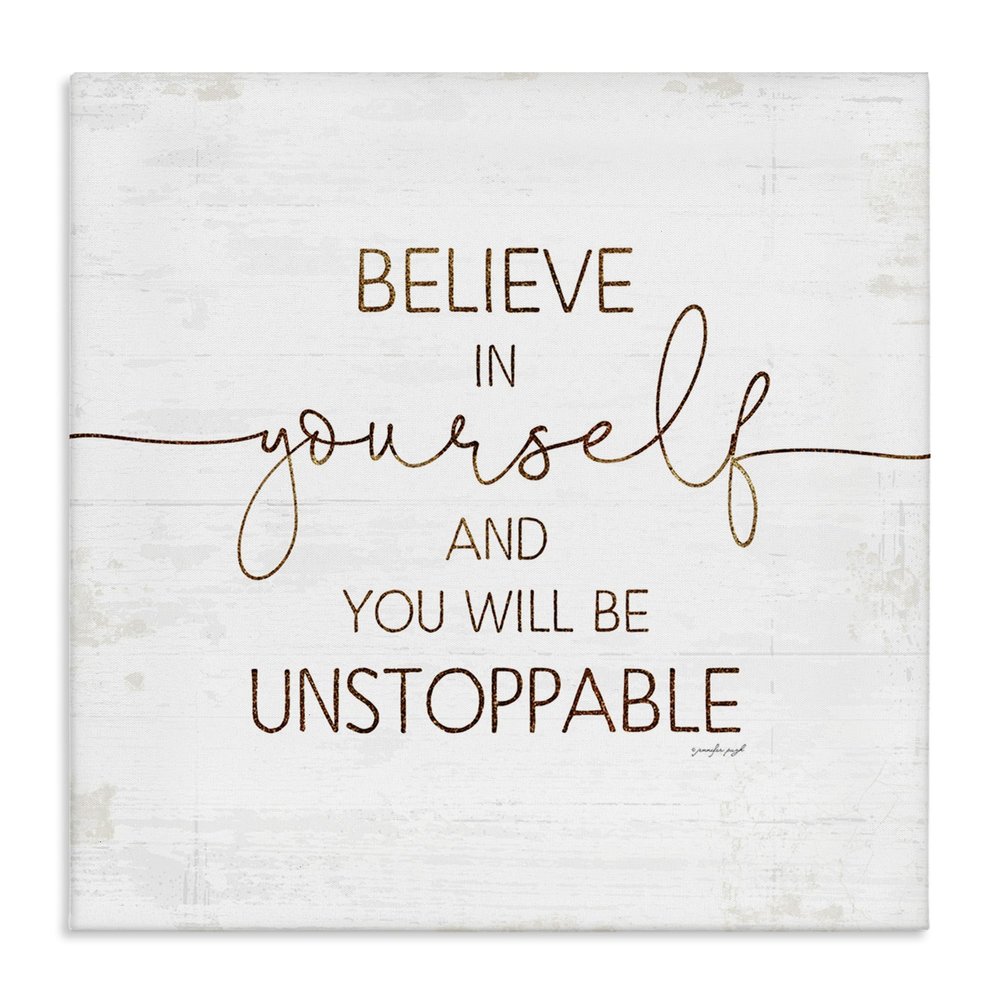 Stupell Industries Believe in Yourself Be Unstoppable Phrase Rustic Typography, Designed by Jennifer Pugh Canvas Wall Art, 24 x 24, Off- White