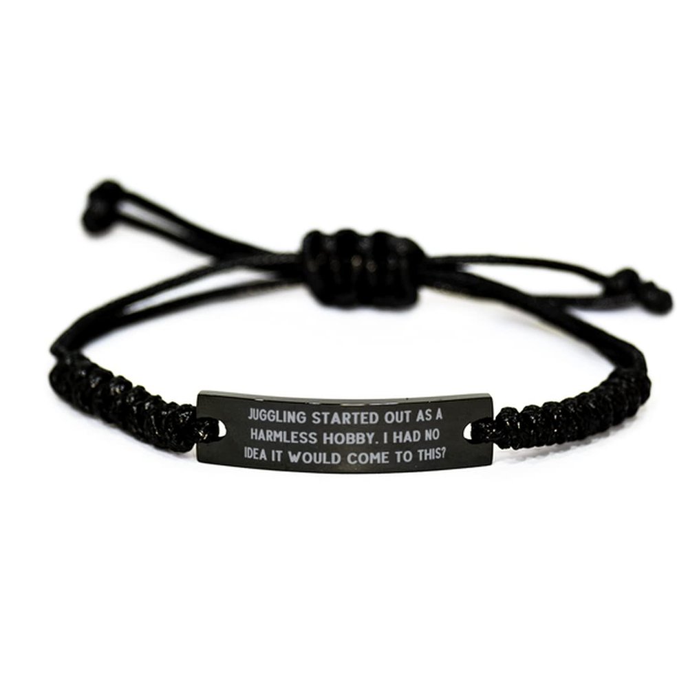 Juggling Started Out as a Harmless Hobby. I Had No Idea It Black Rope Bracelet, Juggling Present from, Fun Engraved Bracelet for Friends