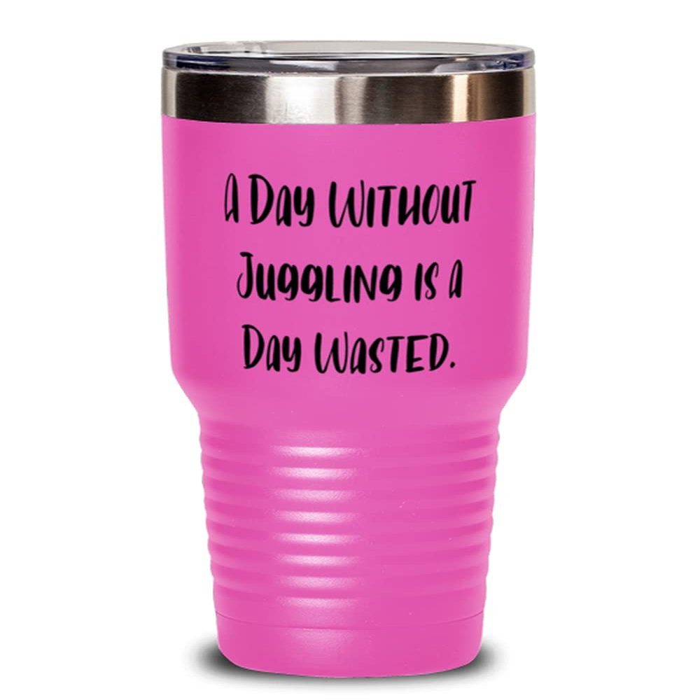 A Day Without Juggling is a Day Wasted. 30oz Tumbler, Juggling Insulated Tumbler, New Gifts For Juggling
