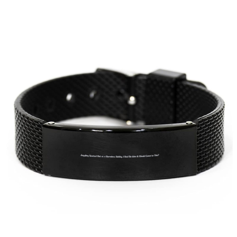 Unique Juggling Black Shark Mesh Bracelet, Juggling Started Out as a Harmless Hobby. I Had No Idea, for Friends