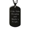 Brilliant Hula Hooping Black Dog Tag, I Like Hula Hooping and Maybe 3 People, Fun Gifts for Friends view 1