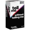 Spin Master Games, Tell Me Without Telling Me, The Viral Hit Adult Card Game, Bachelorette Party Activity, Meme Party Game, 2-10 Players, for Ages 18 & Up view 1
