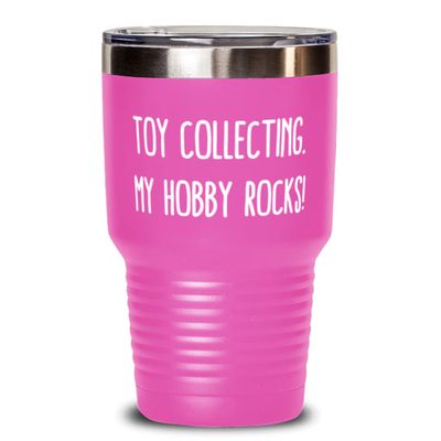 Brilliant Toy Collecting Gifts, Toy Collecting. My Hobby Rocks!, Holiday 30oz Tumbler For Toy Collecting