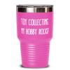 Brilliant Toy Collecting Gifts, Toy Collecting. My Hobby Rocks!, Holiday 30oz Tumbler For Toy Collecting view 1