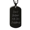 Don't Bother Me, I'm Juggling. Juggling Black Dog Tag, Special Juggling Gifts, Engraved Pendant Necklace for Friends view 1