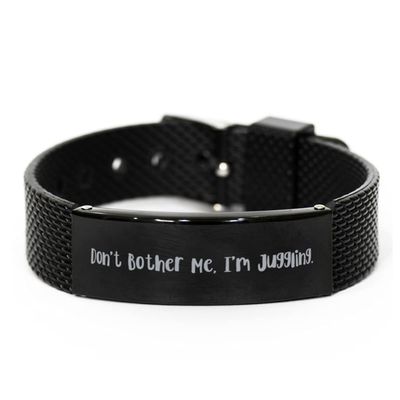 Unique Juggling Gifts, Don't Bother Me, I'm Juggling, Holiday Black Shark Mesh Bracelet for Juggling