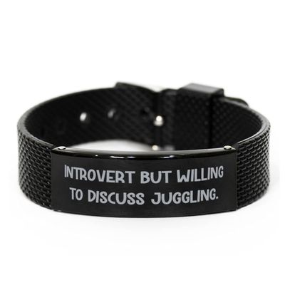 Juggling Gifts for Friends, Introvert but Willing to Discuss Juggling, Useful Juggling Black Shark Mesh Bracelet, Engraved Bracelet from