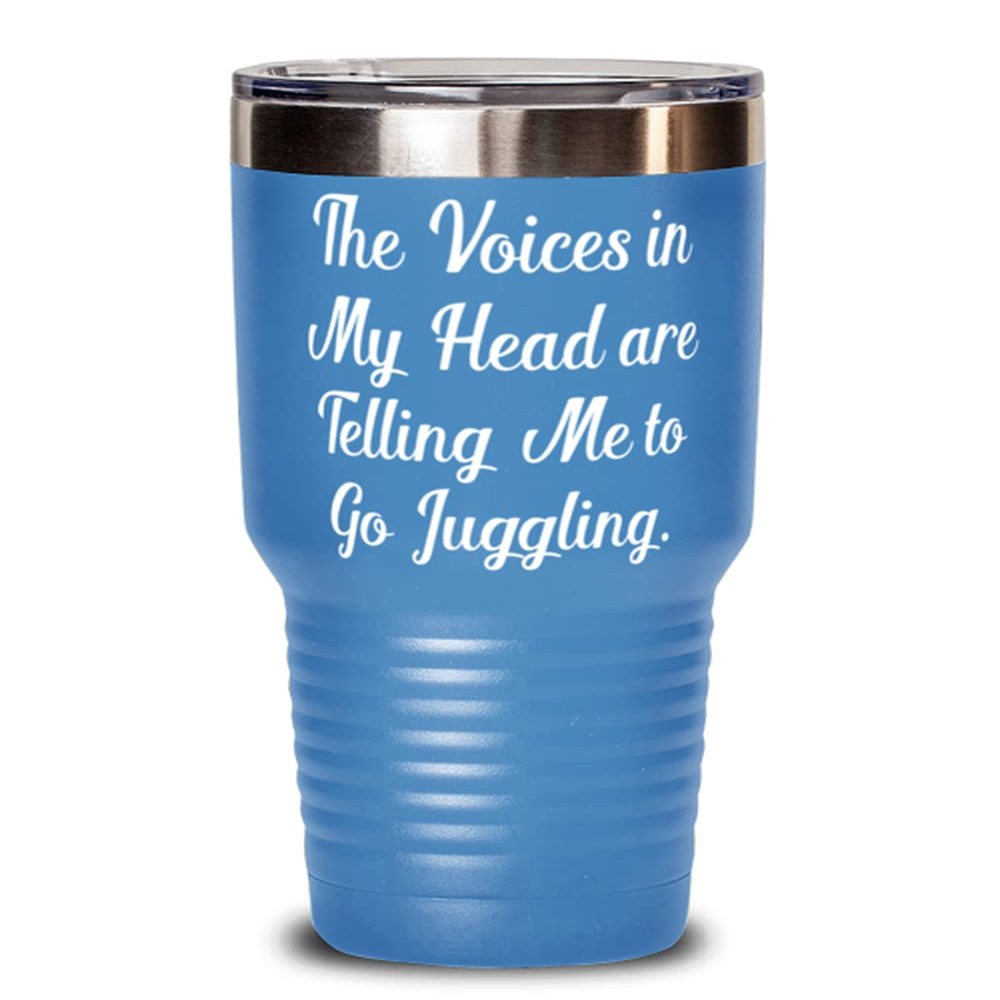 Fun Juggling 30oz Tumbler, The Voices in My Head are Telling Me to Go Juggling, Present For Friends, Brilliant Gifts From