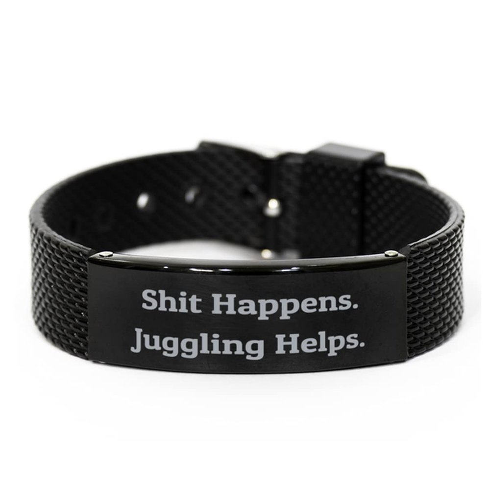 Brilliant Juggling Gifts, Shit Happens. Juggling Helps., Juggling Black Shark Mesh Bracelet from