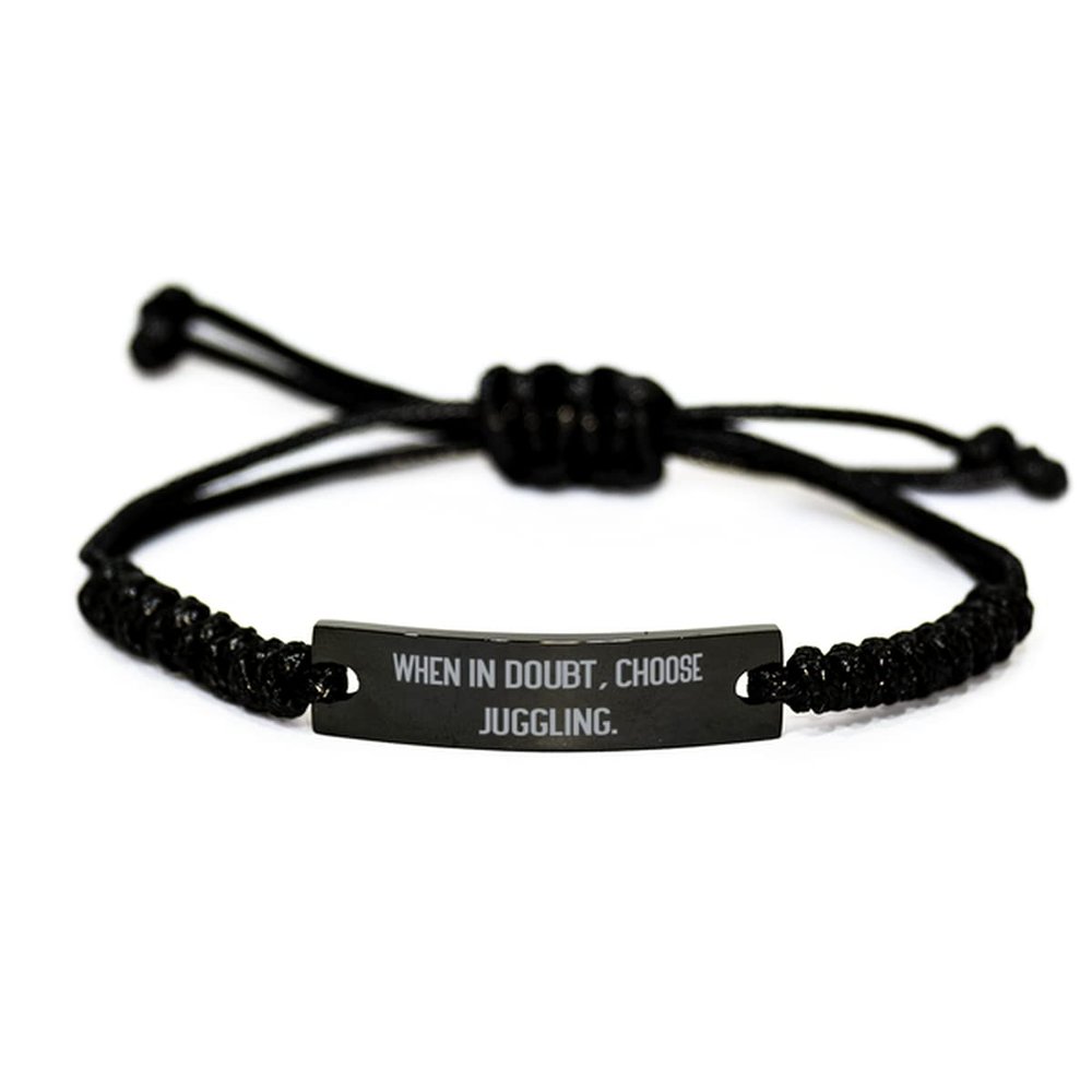 Inspirational Juggling Black Rope Bracelet, When in Doubt, Choose Juggling, Gag Gifts for Friends