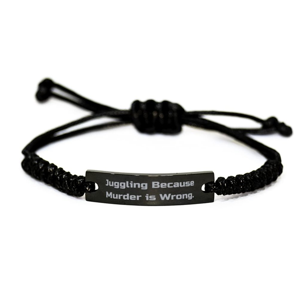 New Juggling Gifts, Juggling Because Murder is Wrong, Nice Black Rope Bracelet for Friends from