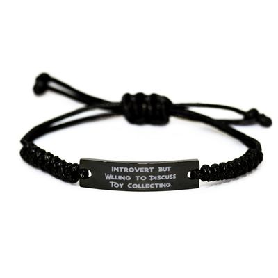 Introvert but Willing to Discuss Toy. Toy Collecting Black Rope Bracelet, Cheap Toy Collecting Gifts, Engraved Bracelet for Friends