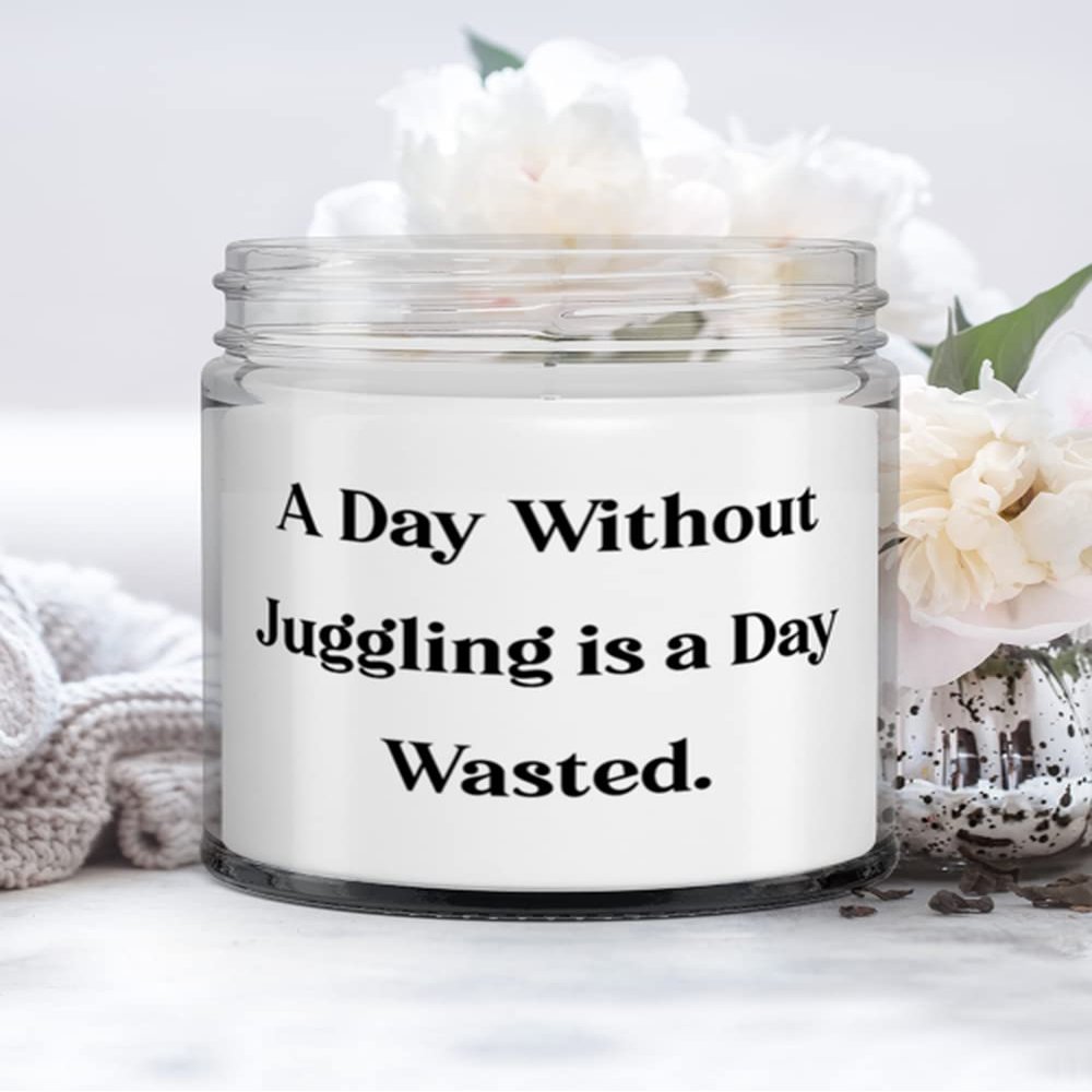 Juggling Gifts for Men Women, A Day Without Juggling is a Day Wasted., Inspire Juggling Candle, from