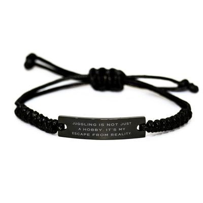 Nice Juggling Gifts, Juggling is not Just a Hobby. It's My Escape from Reality, Holiday Black Rope Bracelet for Juggling