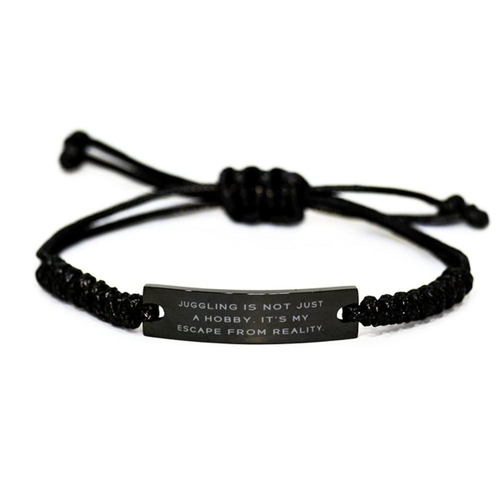 Nice Juggling Gifts, Juggling is not Just a Hobby. It's My Escape from Reality, Holiday Black Rope Bracelet for Juggling