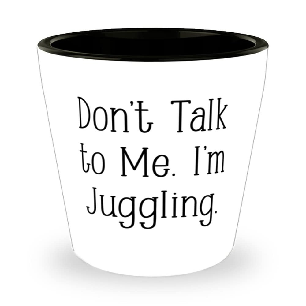 Gag Juggling Gifts, Don't Talk to Me. I'm Juggling, Juggling Shot Glass From
