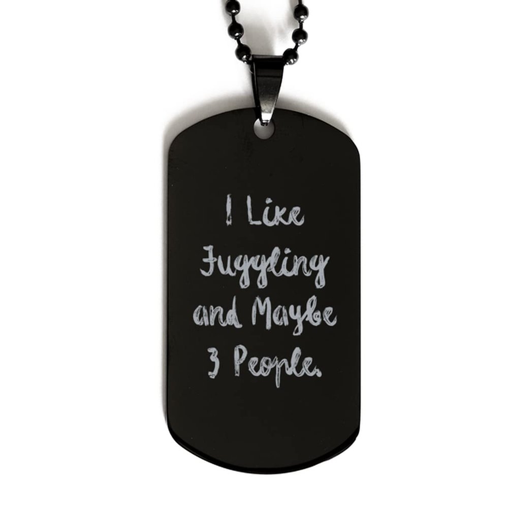 Brilliant Juggling Black Dog Tag, I Like Juggling and Maybe 3 People for Friends