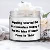 Juggling Gifts For Men Women, Juggling Started Out as a Harmless Hobby. I Had No Idea It Would Come to, Sarcastic Juggling Candle, From view 1