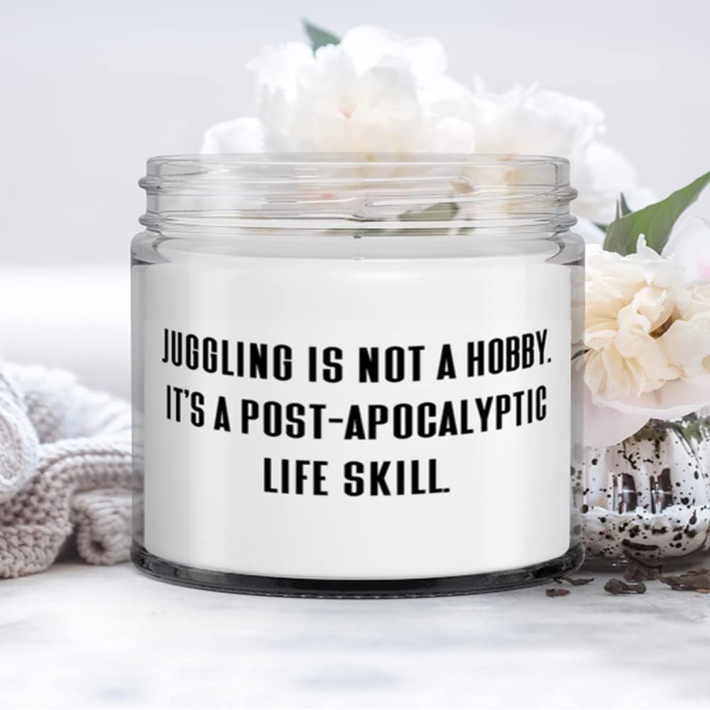 Juggling is not a Hobby. It's a Post-apocalyptic Life Skill. Juggling Candle, New Juggling Gifts, For Men Women