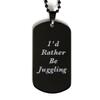 Inspire Juggling Black Dog Tag, I'd Rather Be Juggling., Gifts for Friends, Present from, Engraved Pendant Necklace for Juggling view 1