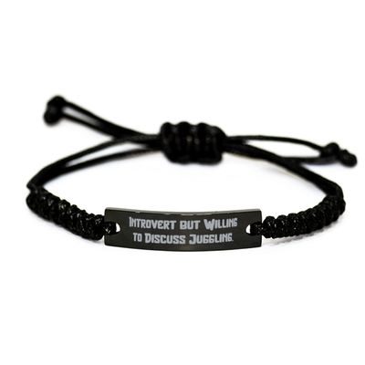 Funny Juggling Black Rope Bracelet, Introvert but Willing to Discuss Juggling, Present for Friends, Inspire Gifts from