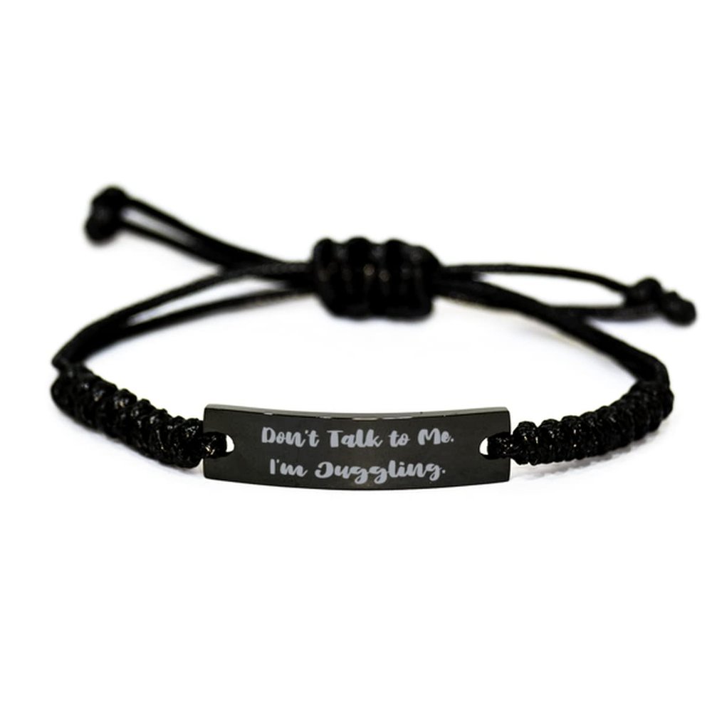 Brilliant Juggling Gifts, Don't Talk to Me. I'm Juggling, Juggling Black Rope Bracelet from