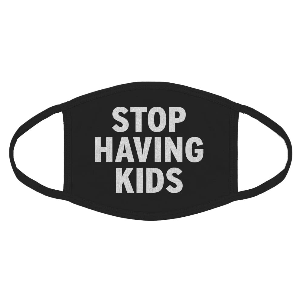Indica Plateau STOP HAVING KIDS Cotton Face Mask
