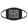 Its Called a Tasting and It's Classy Cotton Face Mask view 1